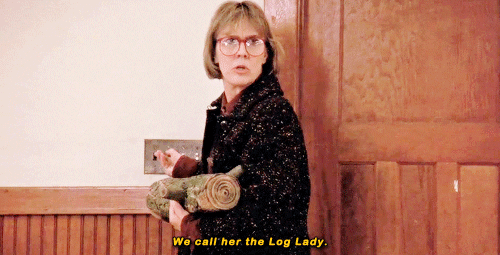 we-call-her-the-log-lady.gif