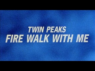 Twin Peaks Fire Walk With Me title screen