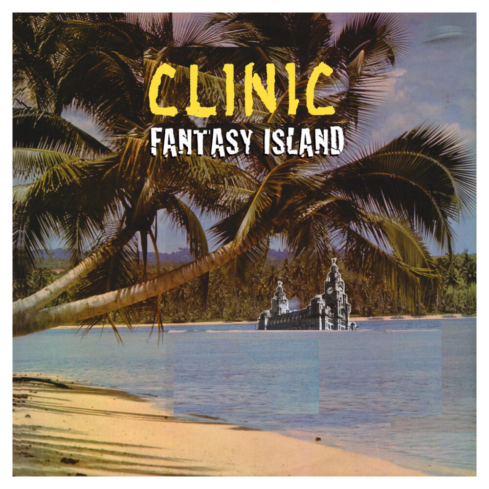 The cover for Fantasy Island, by Clinic, 2021.