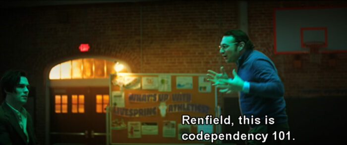 Mark (Brandon Scott Jones) says to Renfield (Nicholas Hoult), "Renfield, this is codependency 101," in the movie, "Renfield" (2023).
