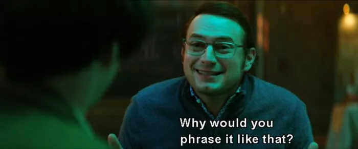 Mark (Brandon Scott Jones) enthusiastically asks, "Why would you phrase it like that?", in the film, "Renfield" (2023).