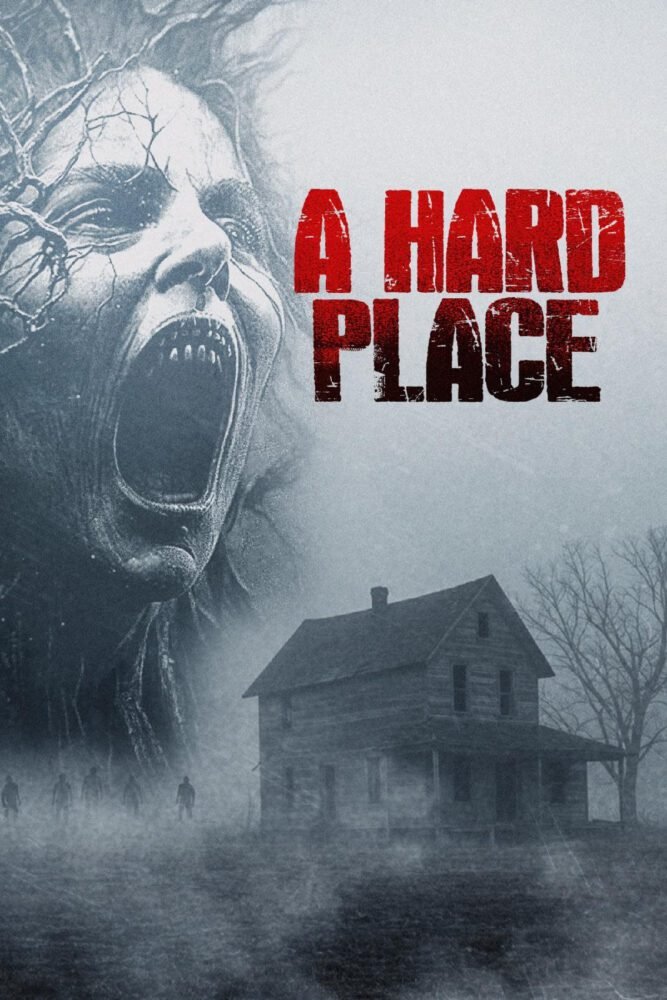 The poster for A Hard Place shows a disembodied woman's face screaming over a foggy landscape of a house with shadowy figures lurking in the distance