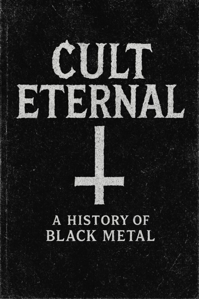 The Book.Cover for Cult Eternal: A History of Black Metal designed by Neil Gray
